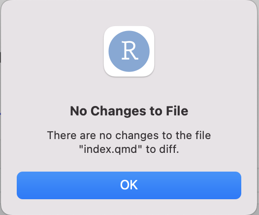 RStudio screenshot showing a dialogue box with the text “There are no changes to the file "index.qmd" to diff.”.